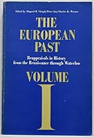 The European Past: Volume I: Reappraisals in History from the Renaissance Through Waterloo B005KFGMAC Book Cover