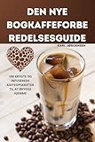 Den Nye Bogkaffeforbe Redelsesguide (Danish Edition)