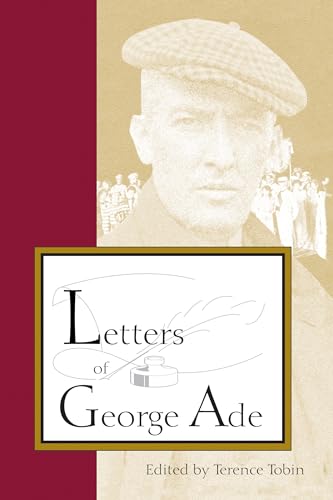 Letters of George Ade (The Founders Series)