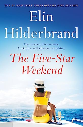 The Five-Star Weekend: An absolutely addictive story about friendship, love, and self-discovery from the queen of the beach read