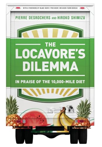 The Locavore's Dilemma: In Praise of the 10,000-mile Diet