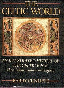 Hardcover Celtic World: An Illustrated History of the Celtic Race: Their Culture, Customs and Legends Book