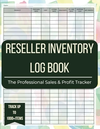 Reseller Inventory Log Book: Professional Reselling Business Ledger for Online Sellers. Track Sales and Profits for eBay, Poshmark and Etsy. Inventory Management Organizer