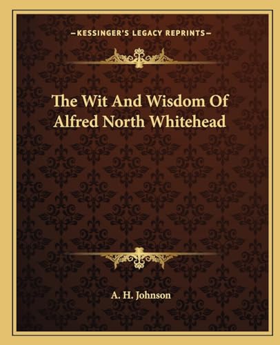 The Wit And Wisdom Of Alfred North Whitehead