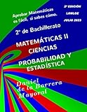  Aprobar matemáticas es fácil, si sabes cómo: Matemáticas II (Ciencias). Probabilidad y estadística