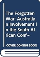 The Forgotten War: Australian Involvement in the South African Conflict of 1899-1902 052284149X Book Cover