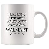 Walmart Mugs - I Like Long Romantic Walks Down Every Aisle At Walmart Shoppers Funny Coffee Mugs for Women & Men -11 oz Double Side Cup
