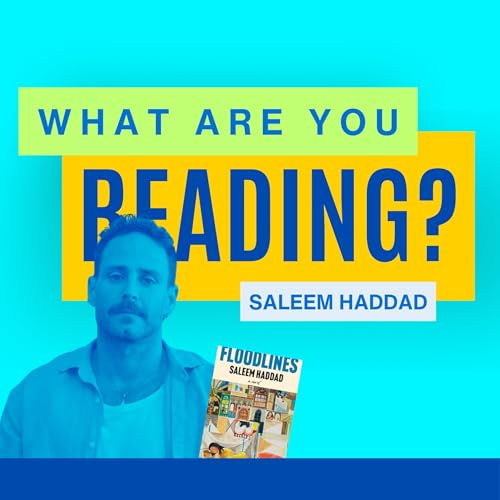 What Are You Reading? feat. Saleem Haddad