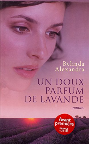 Télécharger Un doux parfum de lavande / Belinda, Alexandra / Réf9987 Gratuit