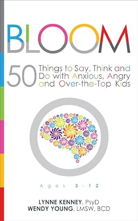 Amazon.com: Bloom: 50 Things to Say, Think, and Do with Anxious, Angry ...