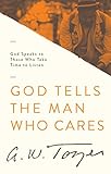 God Tells the Man Who Cares: God Speaks to Those Who Take the Time to Listen