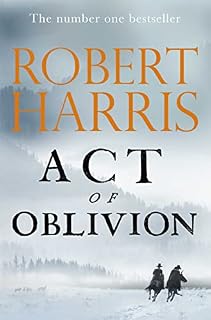 Act of oblivion: Robert Harris