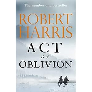 Act of Oblivion: The Thrilling new novel from the no. 1 bestseller Robert Harris