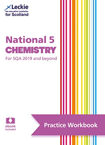 Leckie National 5 Chemistry for SQA and Beyond – Practice Workbook: Practise and Learn SQA Exam Topics