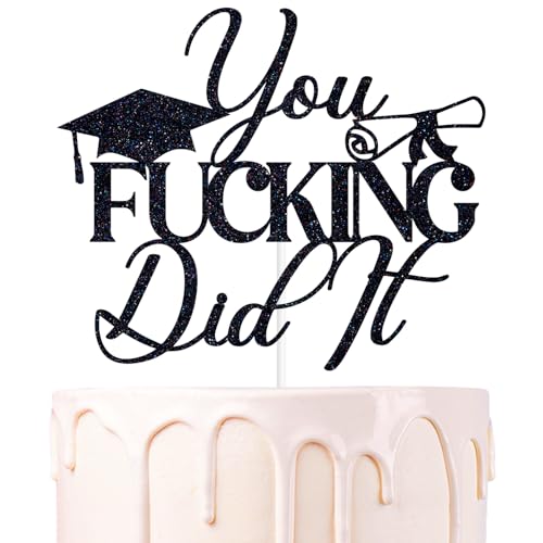 Black Glitter You Fucking Did It Cake Topper, Class of 2025/Congrats Grad, Congrats 2025 Graduation Party Decorations for Graduate Boys Girls
