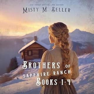 Brothers of Sapphire Ranch Series, Books 1-4 Audiobook By Misty M. Beller cover art