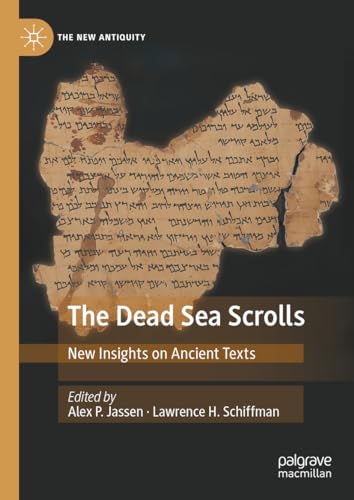 The Dead Sea Scrolls: New Insights on Ancient Texts (The New Antiquity)