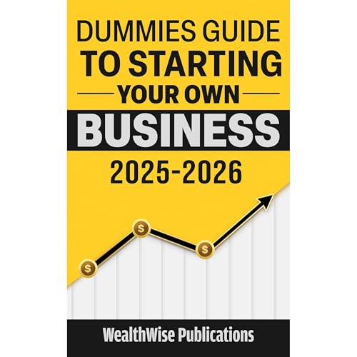 Dummies Guide to Starting Your Own Business by WealthWise Publications episode artwork