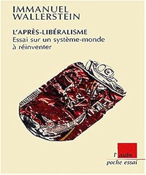 Mass Market Paperback L'après-libéralisme : Essai sur un système-monde à réinventer [French] Book