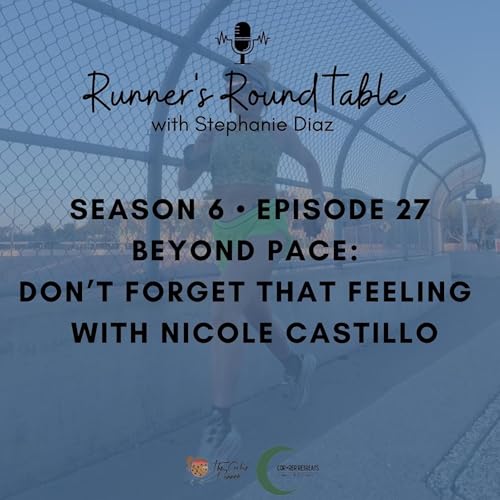 S6E27 - Beyond Pace: Don&rsquo;t Forget That Feeling with Nicole Castillo