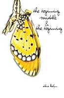 The Beginning, Middle, and - The Beginning 069259423X Book Cover