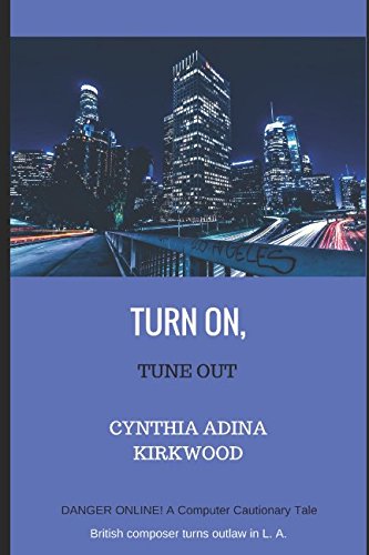 CYNTHIA ADINA KIRKWOOD Turn On, Tune Out