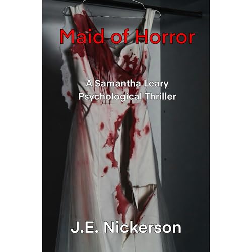 Maid of Horror: A Samantha Leary Psychological Thriller Audiolibro Por J.E. Nickerson arte de portada