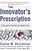 The Innovator's Prescription: A Disruptive Solution for Health Care