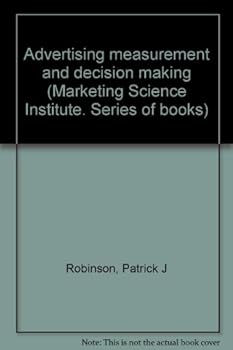 Unknown Binding Advertising measurement and decision making (Marketing Science Institute. Series of books) Book