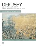 Debussy -- Deux Arabesques for the Piano (Alfred Masterwork Edition)