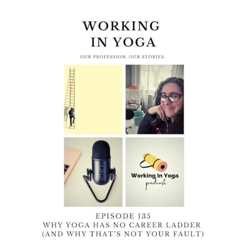 Why Yoga Has No Career Ladder (and Why That&rsquo;s Not Your Fault)