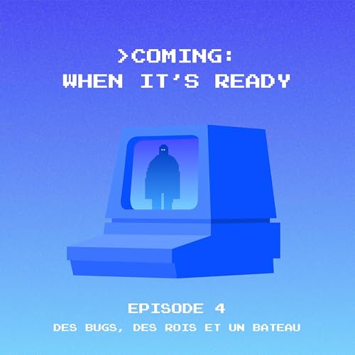 Coming: When It's Ready #4