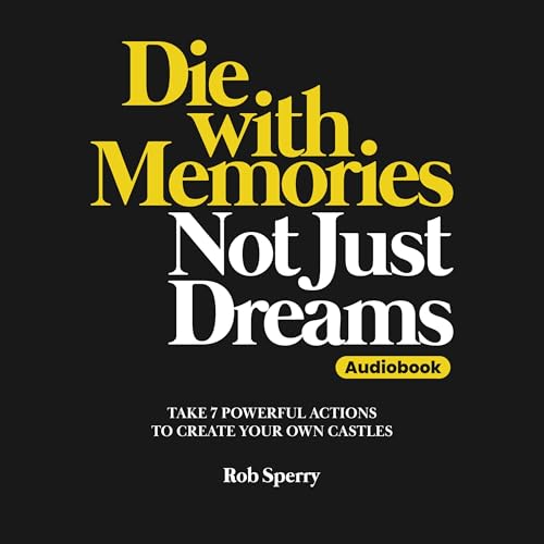 Die with Memories, Not Just Dreams by Rob Sperry episode artwork