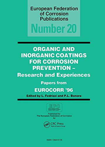 Organic and Inorganic Coatings for Corrosion Prevention: Research and Experience, Papers from EUROCORR '96 (European Federation of Corrosion Publications)