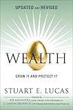 Wealth: Grow It and Protect It, Updated and Revised