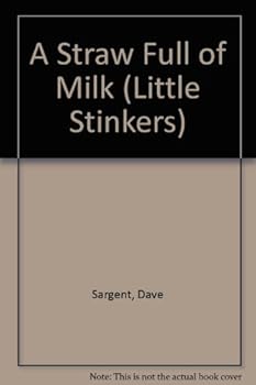 Hardcover A Straw Full of Milk (Little Stinkers) Book