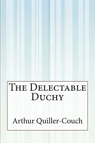 The Delectable Duchy 150755544X Book Cover