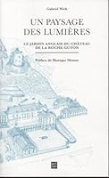 UN PAYSAGE DES LUMIERES: LE JARDIN ANGLAIS DU CHATEAU DE LA ROCHE-GUYON 2854955803 Book Cover