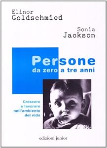 Vedi scheda su Amazon Persone da zero a tre anni. Crescere e lavorare nell'ambiente del nido