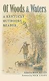 Of Woods and Waters: A Kentucky Outdoors Reader
