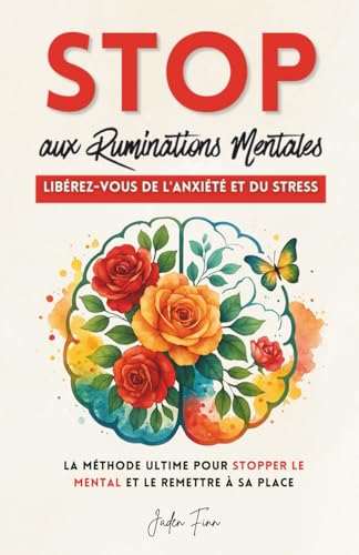 Stop aux Ruminations Mentales: Libérez-Vous de l'Anxiété et du St...