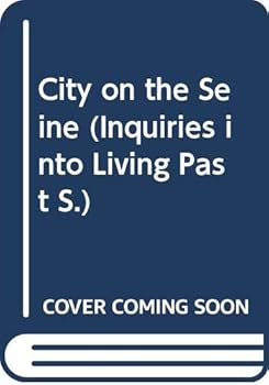 City on the Seine (Inquiries into Living Past)