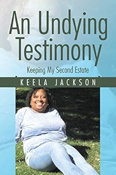 Paperback An Undying Testimony: Keeping My Second Estate Book
