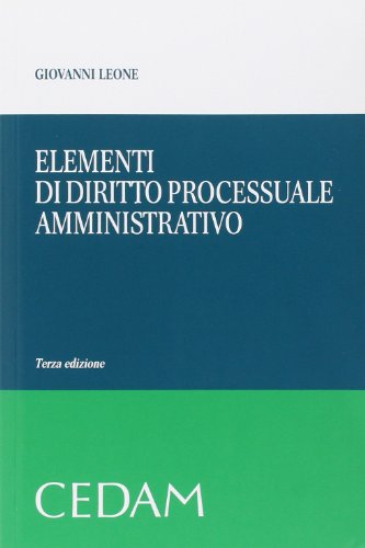 Elementi di diritto processuale amministrativo Elementi di diritto processuale amministrativo