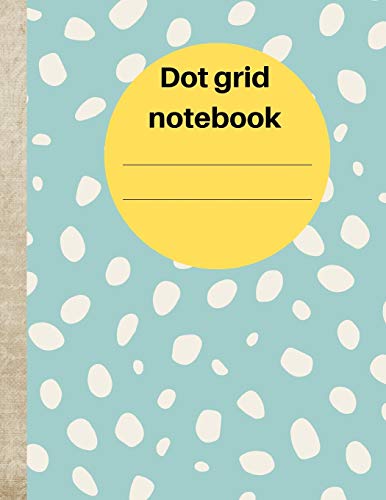 Dot grid notebook: 8.5x 11 Dotted Diary for women to jot, anyone who loves to connect dots, journal for day to day planning, lot of freedom to create ... and goals, Sketch Book Diary For Calligraphy