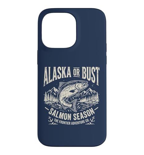 Alaska or Bust Salmon Season Fishing Angler Cool Adventure �X�}�z�P�[�X iPhone 14 Pro Max �p