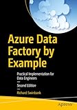 Azure Data Factory by Example: Practical Implementation for Data Engineers