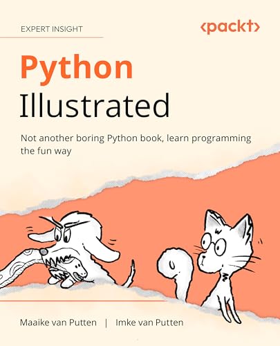 Python Illustrated: Not another boring Python book, learn programming the fun way
