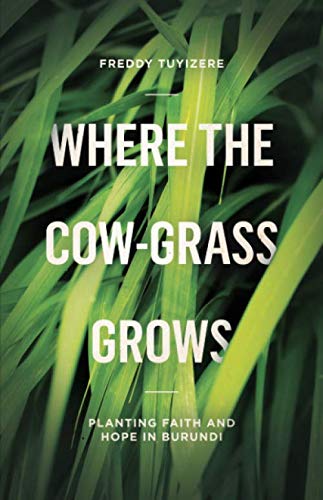 Where the Cow-Grass Grows: Planting Faith and H... 0692893822 Book Cover