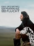 Paul McCartney: Ein Mann auf der Flucht
